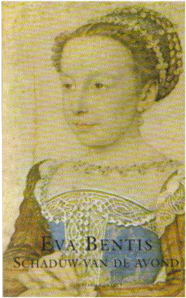 Omslag "Schaduw van de Avond" door Eva Bentis De roman is geschreven door Eva Bentis en in 2000 verschenen bij Uitgeverij Contact in Amsterdam. De schaduw van Willem van Duvenvoorde valt over zijn dochter, zijn achterkleindochter en reikt zelfs tot onze 21ste eeuw.
